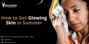 how to get glowing skin in summer