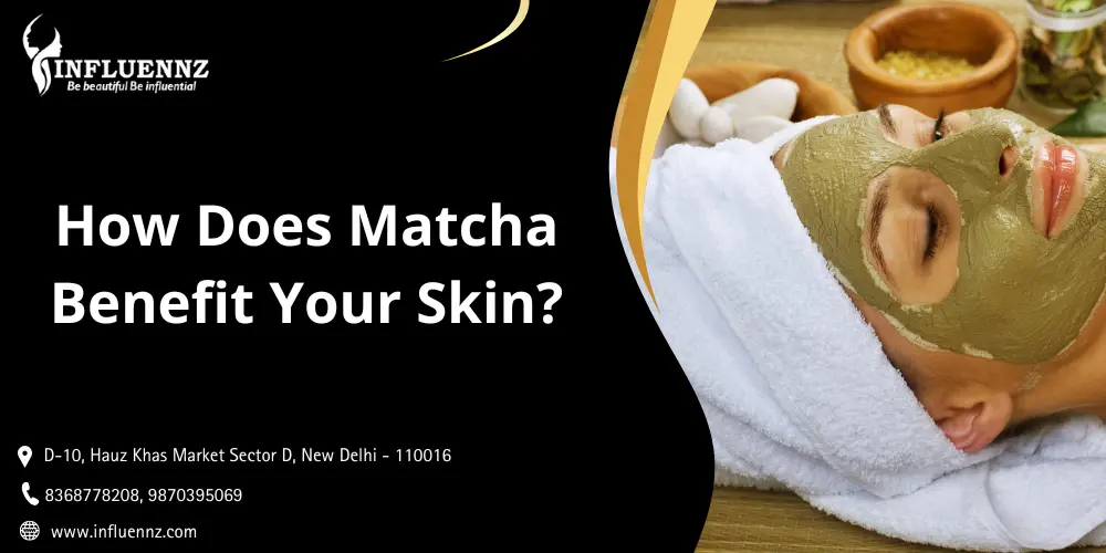 Matcha Benefit Your Skin
