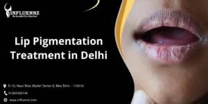 Lip Pigmentation Treatment in Delhi