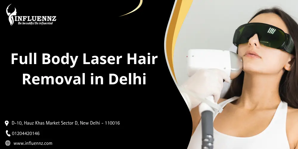 Full Body Laser Hair Removal in Delhi