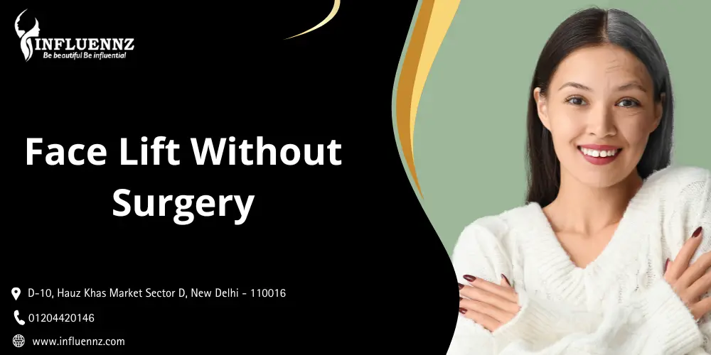 Face Lift Without Surgery in Delhi