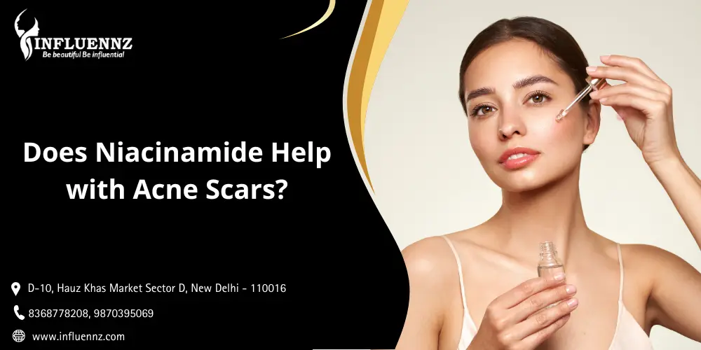 You are currently viewing Does Niacinamide Help with Acne Scars? A Dermatologist’s Perspective
