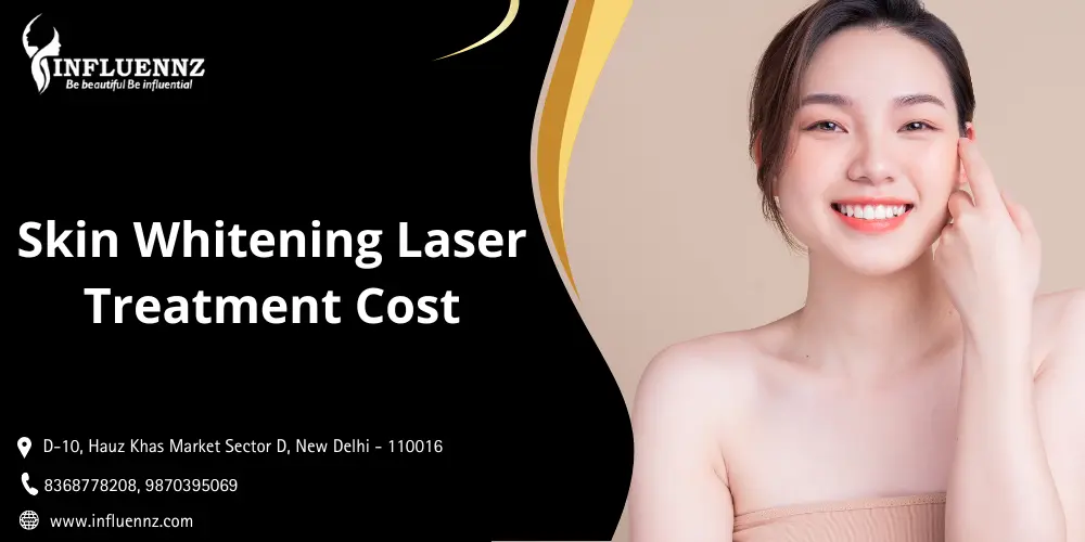 Skin whitening laser treatment cost in delhi