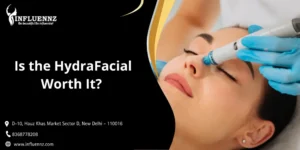 Is the HydraFacial Worth It
