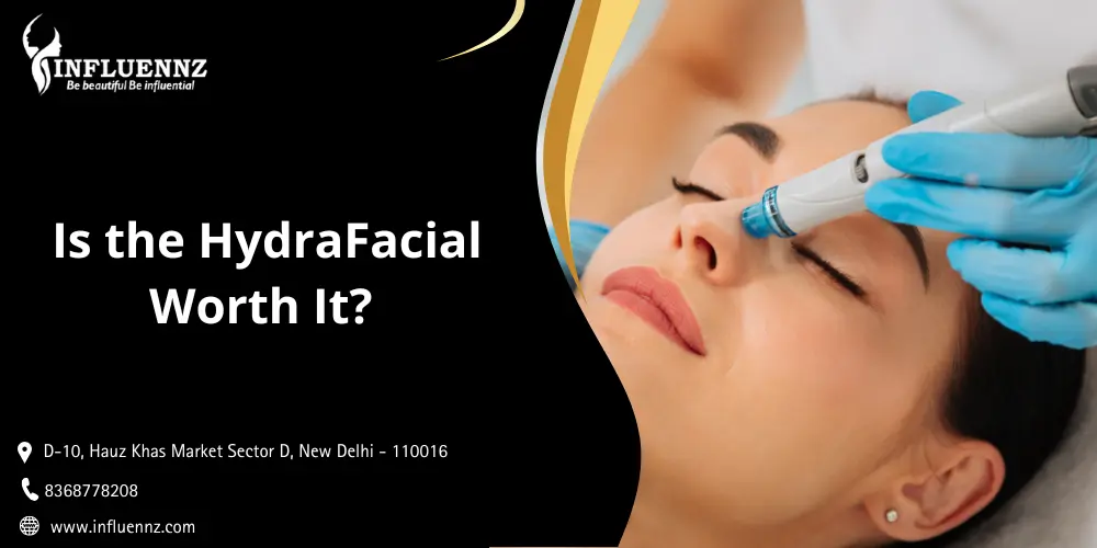 Is the HydraFacial Worth It