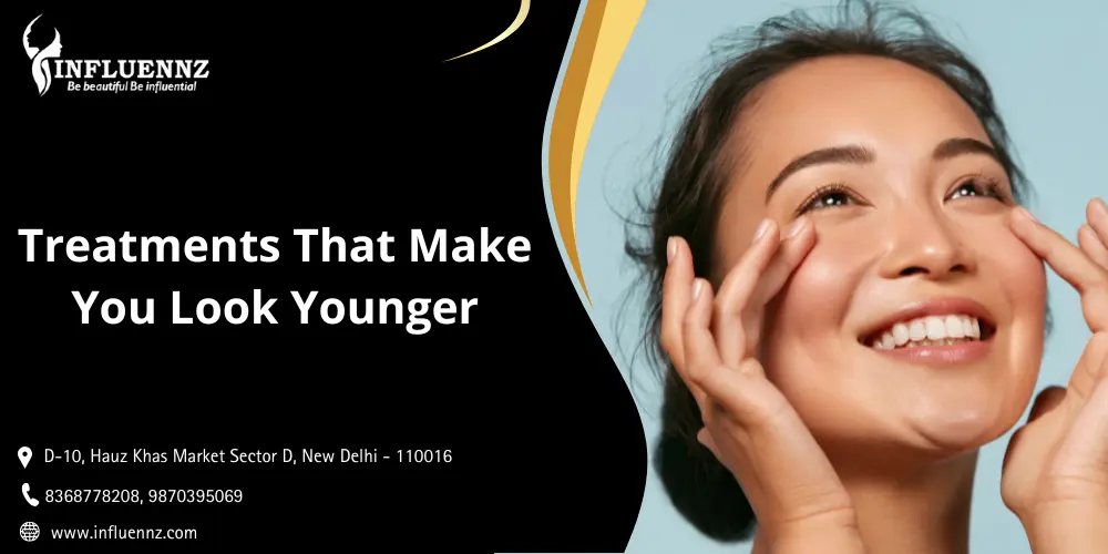 Best 7 Treatments That Make You Look Younger