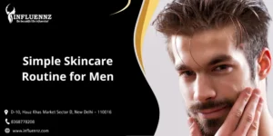 Simple Skincare Routine for Men