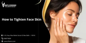 How to Tighten Face Skin