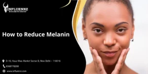 How to Reduce Melanin