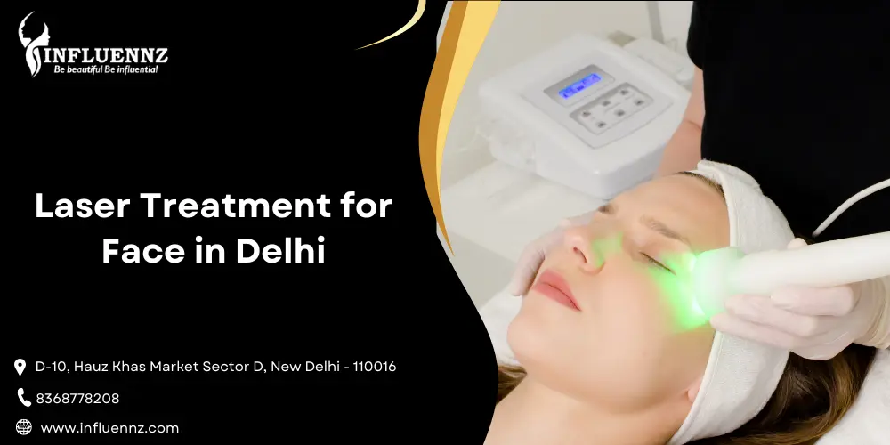 Laser treatment for face in Delhi