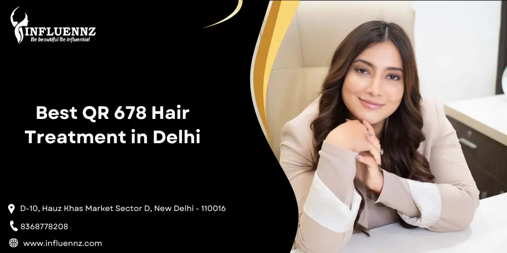 QR 678 Hair Treatment in Delhi