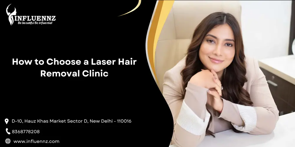 How to Choose a Laser Hair Removal Clinic