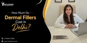 dermal fillers cost in Delhi