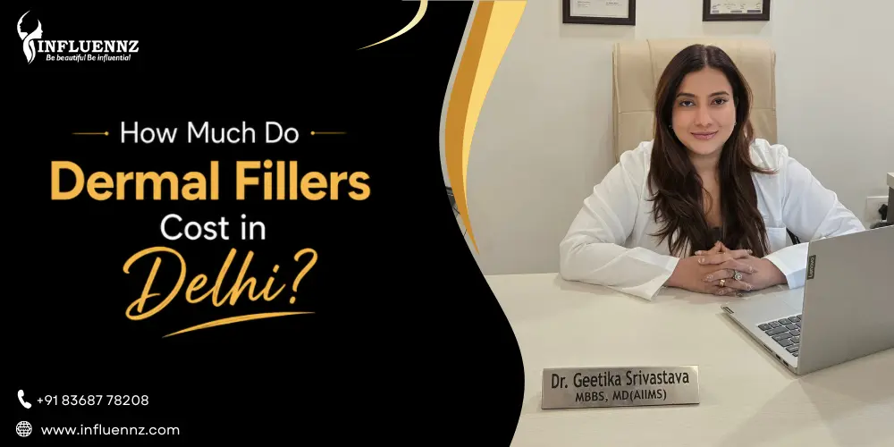 dermal fillers cost in Delhi
