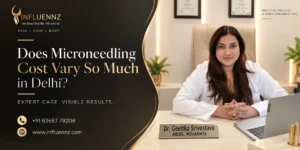 Microneedling Cost in Delhi